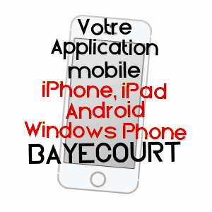 application mobile à BAYECOURT / VOSGES