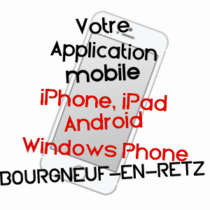 application mobile à BOURGNEUF-EN-RETZ / LOIRE-ATLANTIQUE