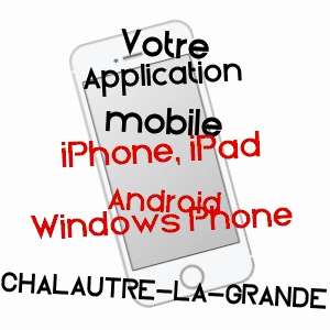 application mobile à CHALAUTRE-LA-GRANDE / SEINE-ET-MARNE