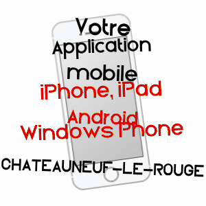 application mobile à CHâTEAUNEUF-LE-ROUGE / BOUCHES-DU-RHôNE