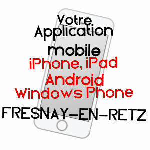 application mobile à FRESNAY-EN-RETZ / LOIRE-ATLANTIQUE