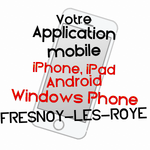 application mobile à FRESNOY-LèS-ROYE / SOMME