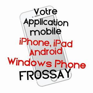 application mobile à FROSSAY / LOIRE-ATLANTIQUE