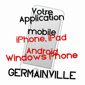 application mobile à GERMAINVILLE / EURE-ET-LOIR