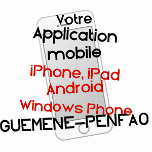 application mobile à GUéMENé-PENFAO / LOIRE-ATLANTIQUE