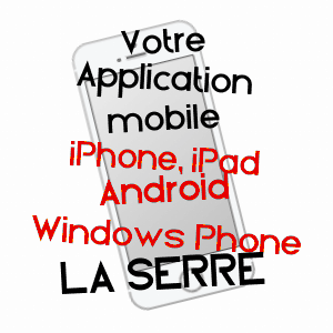 application mobile à LA SERRE / AVEYRON