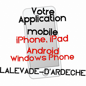 application mobile à LALEVADE-D'ARDèCHE / ARDèCHE