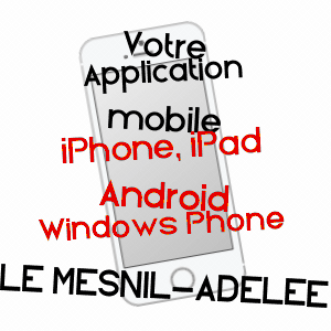 application mobile à LE MESNIL-ADELéE / MANCHE