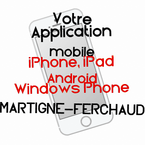 application mobile à MARTIGNé-FERCHAUD / ILLE-ET-VILAINE