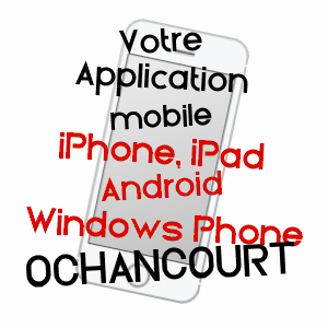 application mobile à OCHANCOURT / SOMME