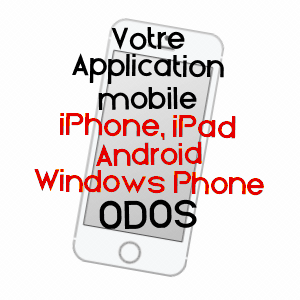 application mobile à ODOS / HAUTES-PYRéNéES