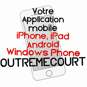 application mobile à OUTREMéCOURT / HAUTE-MARNE