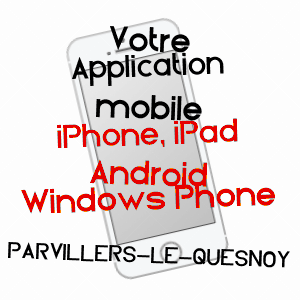 application mobile à PARVILLERS-LE-QUESNOY / SOMME