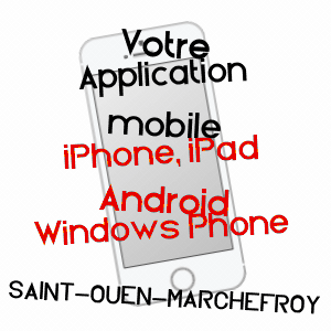 application mobile à SAINT-OUEN-MARCHEFROY / EURE-ET-LOIR