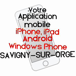 application mobile à SAVIGNY-SUR-ORGE / ESSONNE