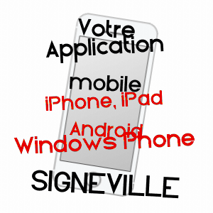 application mobile à SIGNéVILLE / HAUTE-MARNE