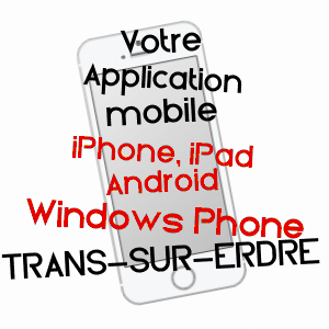 application mobile à TRANS-SUR-ERDRE / LOIRE-ATLANTIQUE