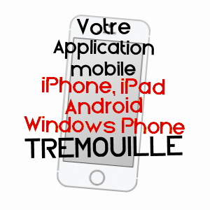 application mobile à TRéMOUILLE / CANTAL