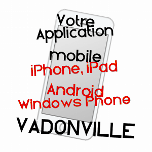 application mobile à VADONVILLE / MEUSE