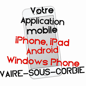 application mobile à VAIRE-SOUS-CORBIE / SOMME